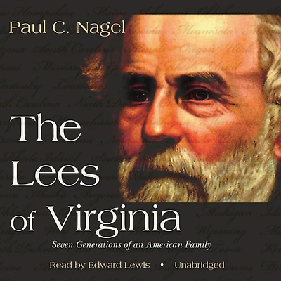 The Lees of Virginia: Seven Generations an American Family
