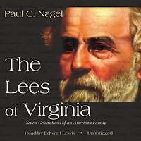 The Lees of Virginia: Seven Generations an American Family