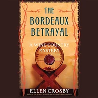 The Bordeaux Betrayal (Wine Country Mystery #3)