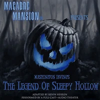 Macabre Mansion Presents ... The Legend of Sleepy Hollow