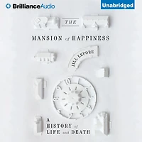 The Mansion of Happiness: A History Life and Death