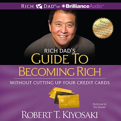 Rich Dad's Guide to Becoming without Cutting up Your Credit Cards: Turn Bad Debt into Good