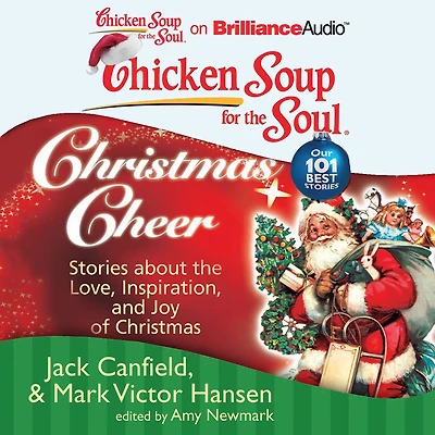 Chicken Soup for the Soul: Christmas Cheer: Stories about Love, Inspiration, and Joy of