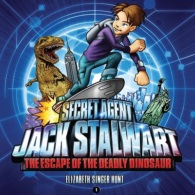 the Escape of Deadly Dinosaur: USA (Secret Agent Jack Stalwart Series #1)