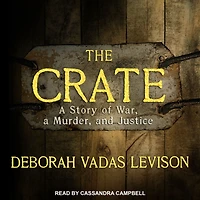 The Crate: A Story Of War, Murder, And Justice