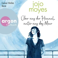 Über uns der Himmel, unter das Meer (Gekürzte Lesung)