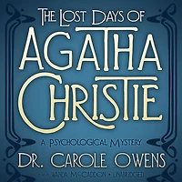 The Lost Days of Agatha Christie: A Psychological Mystery