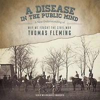 A Disease the Public Mind: New Understanding of Why We Fought Civil War