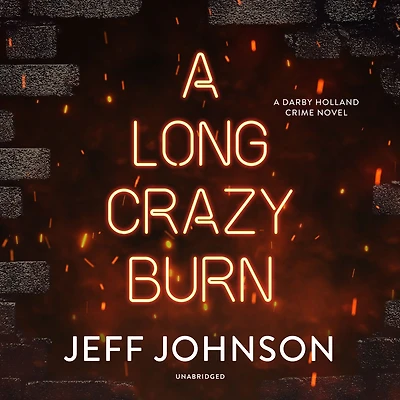 A Long Crazy Burn: Darby Holland Crime Novel