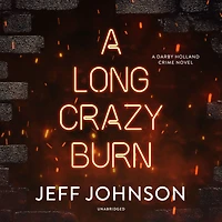 A Long Crazy Burn: Darby Holland Crime Novel