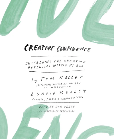 Creative Confidence: Unleashing the Potential Within Us All