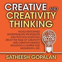 Creativity and Creative Thinking: World-Renowned Entrepreneurs, Professors and Psychologists Share Their Thoughts on Emotional Intelligence