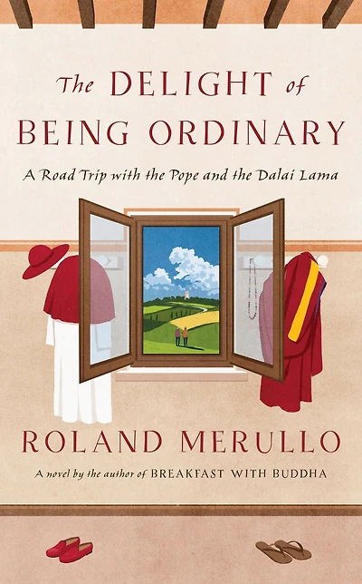 the Delight of Being Ordinary: A Road Trip with Pope and Dalai Lama