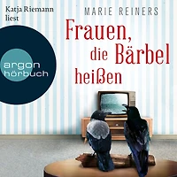 Frauen, die Bärbel heißen: Roman