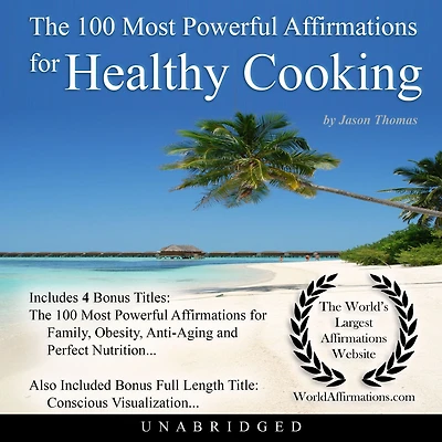 The 100 Most Powerful Affirmations for Healthy Cooking