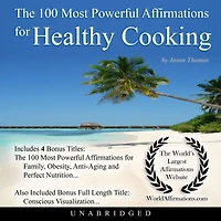 The 100 Most Powerful Affirmations for Healthy Cooking