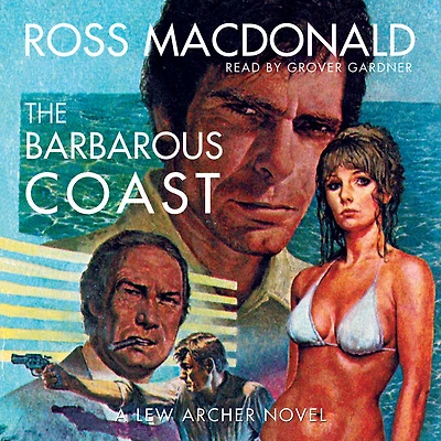 The Barbarous Coast (Lew Archer Series #6)