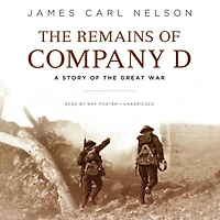 the Remains of Company D: A Story Great War