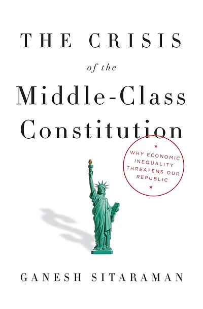 the Crisis of Middle-Class Constitution: Why Economic Inequality Threatens Our Republic