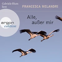 Alle, außer mir (Ungekürzte Lesung)