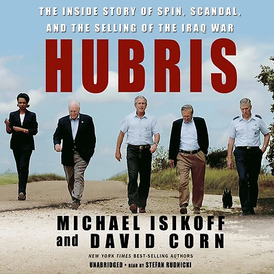 Hubris: the Inside Story of Spin, Scandal, and Selling Iraq War