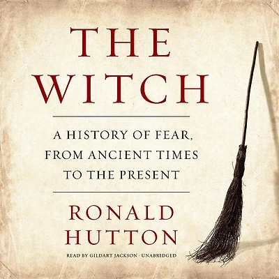 the Witch: A History of Fear, from Ancient Times to Present