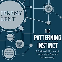 Patterning Instinct: A Cultural History of Humanity's Search for Meaning