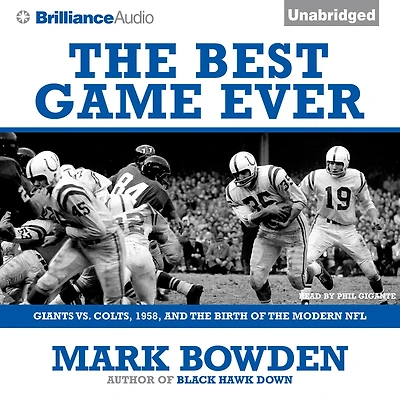 the Best Game Ever: Giants vs. Colts, 1958, and Birth of Modern NFL
