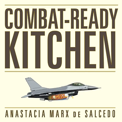 Combat-Ready Kitchen: How the U.S. Military Shapes the Way You Eat