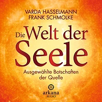 Die Welt der Seele: Ausgewählte Botschaften der Quelle