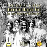 The Beatle's Guru Maharishi Mahesh Yog: the Lost Rishikesh Interviews, Volume 4