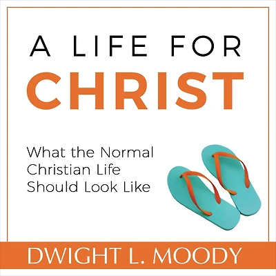 A Life for Christ: What the Normal Christian Should Look Like