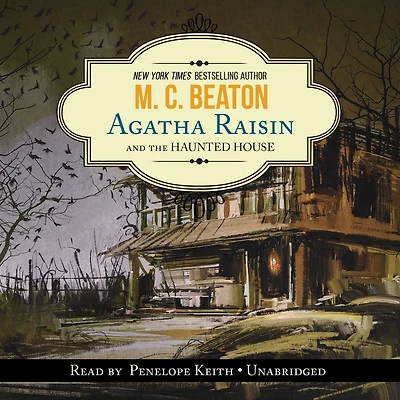 Agatha Raisin and the Haunted House (Agatha Series #14)