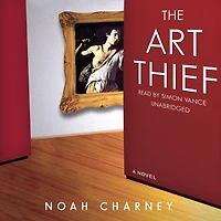 The Art Thief: A Novel