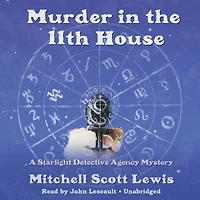 Murder in the 11th House: A Starlight Detective Agency Mystery