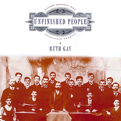 Unfinished People: Eastern European Jews Encounter America