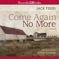 Come Again No More: A Novel
