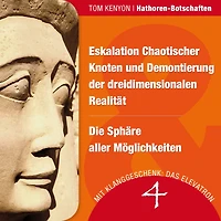 Eskalation Chaotischer Knoten und Demontierung der dreidimensionalen Realität & Die Sphäre aller Möglichkeiten: Zwei Botschaften der Hathoren - Hörbuch mit Klanggeschenk