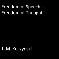 Freedom of Speech is Freedom of Thought