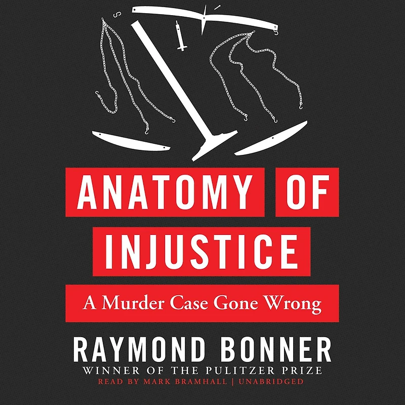 Anatomy of Injustice: A Murder Case Gone Wrong