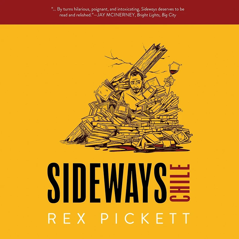 Sideways Chile: A Novel