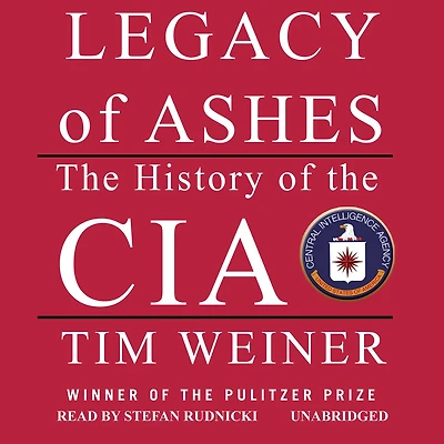 Legacy of Ashes: the History CIA