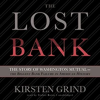 The Lost Bank: Story of Washington Mutual-The Biggest Bank Failure American History