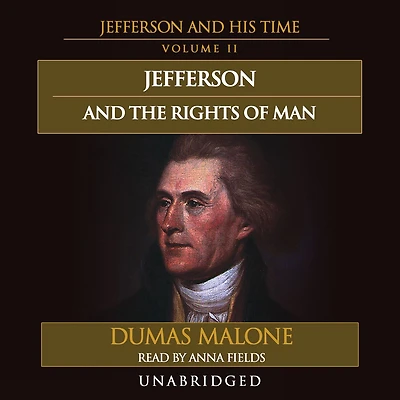Jefferson and the Rights of Man: His Time, Volume 2