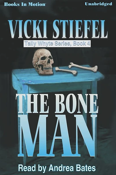 The Bone Man: Talley Whyte Series, Book 4