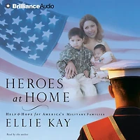 Heroes at Home: Help and Hope for America's Military Families