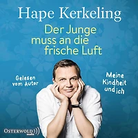 Der Junge muss an die frische Luft: Meine Kindheit und ich