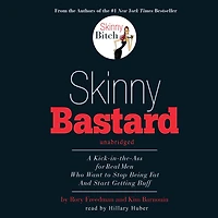 Skinny Bastard: A Kick the Ass for Real Men Who Want to Stop Being Fat and Start Getting Buff