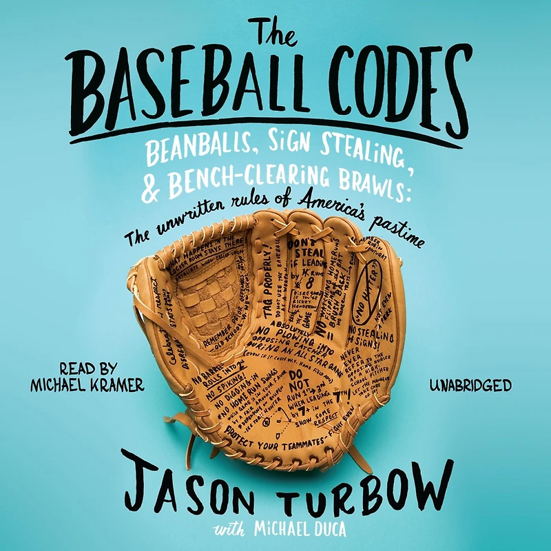 The Baseball Codes: Beanballs, Sign Stealing, and Bench-Clearing Brawls: Unwritten Rules of America's Pastime