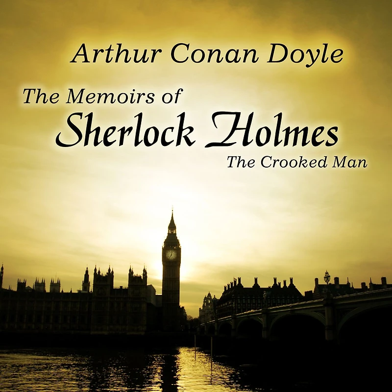 The Memoirs of Sherlock Holmes: Crooked Man